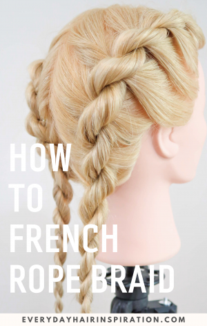 French Rope Braid Step by Step - Everyday Hair inspiration